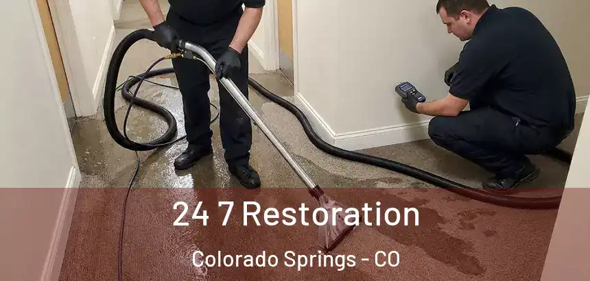 24 7 Restoration Colorado Springs - CO