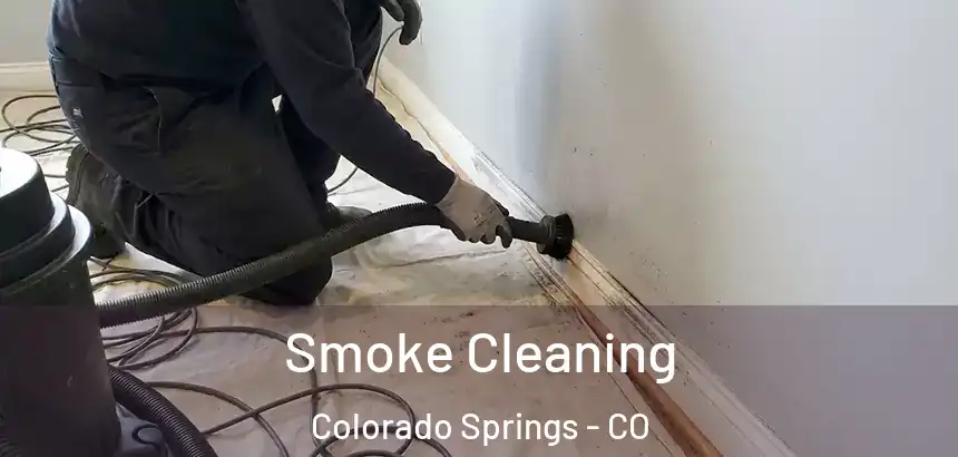  Smoke Cleaning Colorado Springs - CO